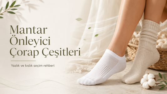 Mantar Önleyici Çorap Çeşitleri